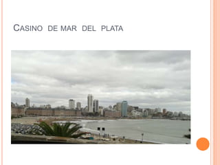 CASINO DE MAR DEL PLATA
