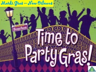 Mardi Gras – New Orleans
 