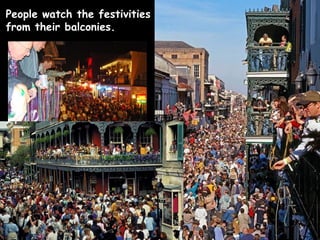 People watch the festivities
from their balconies.
