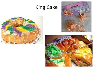King Cake
 