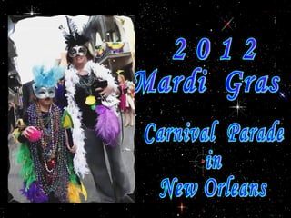 2 0 1 2  Mardi  Gras Carnival  Parade  in  New Orleans  
