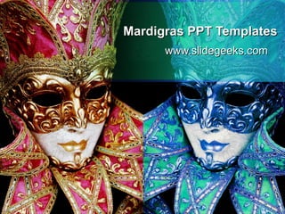 Mardigras PPT Templates www.slidegeeks.com 