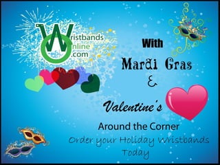 Mardi gras & valentine's day wristbands