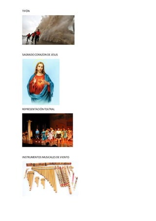 TIFÓN
SAGRADOCORAZON DE JESUS
REPRESENTACIÓN TEATRAL
INSTRUMENTOS MUSICALES DE VIENTO
 