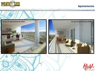 Apartamento
Terraço do apartamento de 129m² Terraço do apartamento de 89m²
 