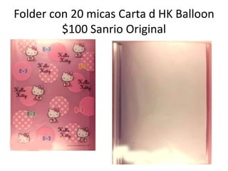 Folder con 20 micas Carta d HK Balloon $100 Sanrio Original