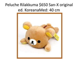 Peluche Rilakkuma $650 San-X original ed. KoreanaMed: 40 cm