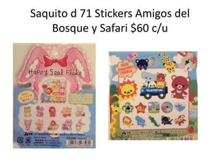 Saquito d 71 Stickers Amigos del Bosque y Safari $60 c/u