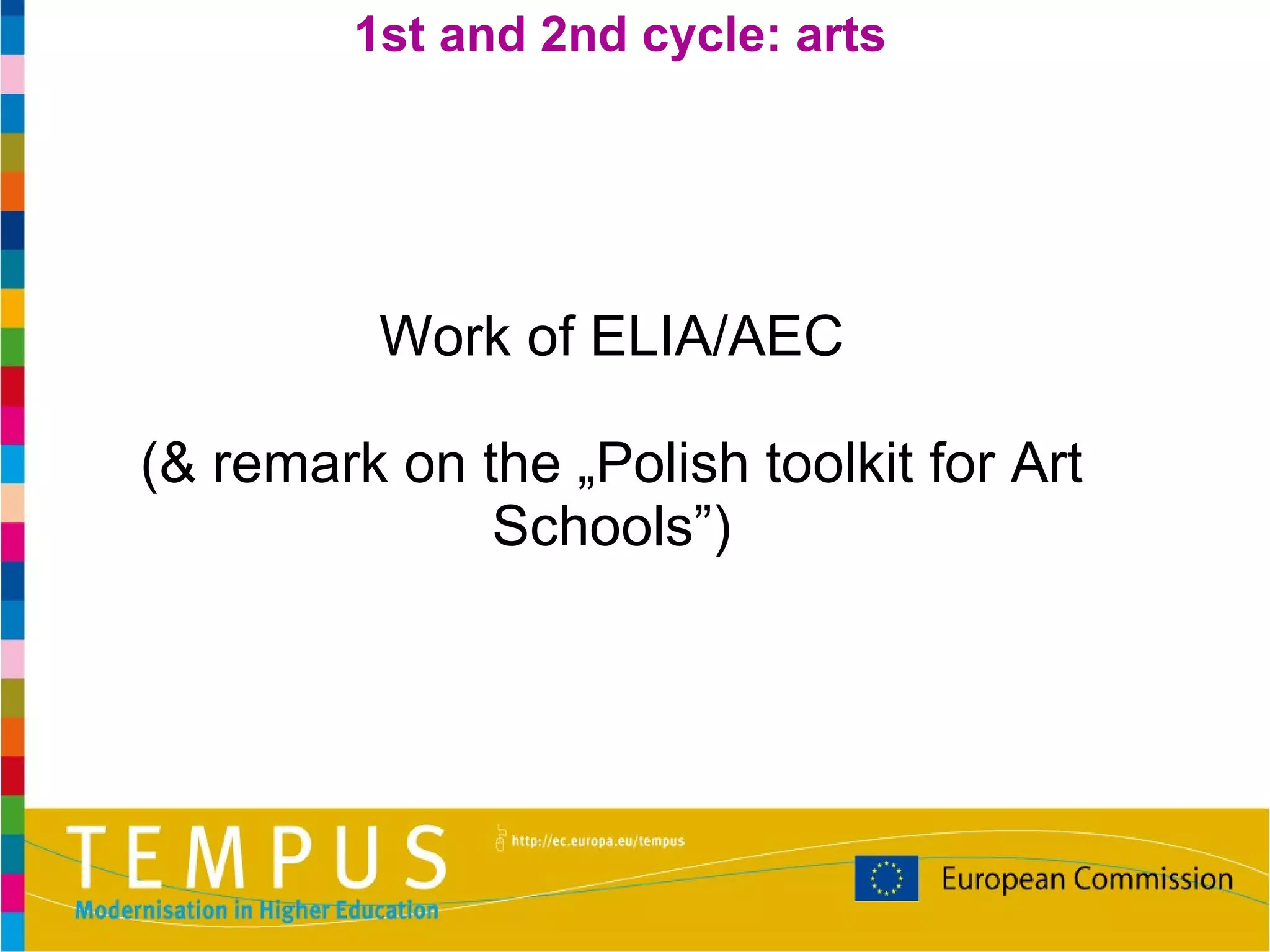 Work of ELIA/AEC (& remark on the „Polish toolkit for Art Schools”) 1st and 2nd cycle: arts 
