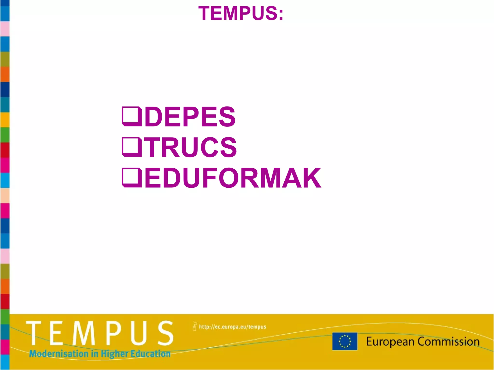 DEPES TRUCS EDUFORMAK TEMPUS: 