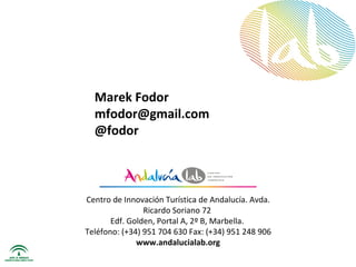 Centro de Innovación Turística de Andalucía. Avda. Ricardo Soriano 72  Edf. Golden, Portal A, 2º B, Marbella.  Teléfono: (...