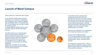 Launch of Marel Campus
Today’s skills won’t meet tomorrow’s needs.
As our industry rapidly evolves, the skill
landscape in...
