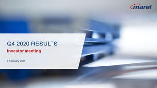 Q4 2020 RESULTS
4 February 2021
Investor meeting
 