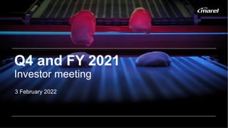 Q4 2021
Investor meeting
2 February 2022
Q4 and FY 2021
Investor meeting
3 February 2022
 