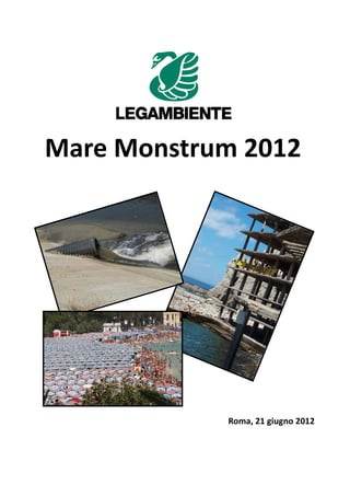 Mare Monstrum 2012




            Roma, 21 giugno 2012
 
