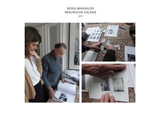 Boris Mikhailov
BERLINSCHE GALERIE
2012
 