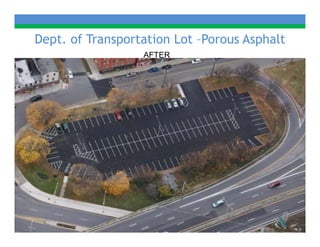Dept. of Transportation Lot –Porous Asphalt
  p           p                       p
                  AFTER




                                              17
 