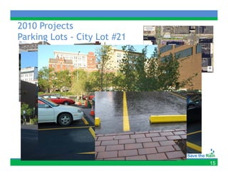 2010 Projects
Parking Lots - City Lot #21




                              15
 