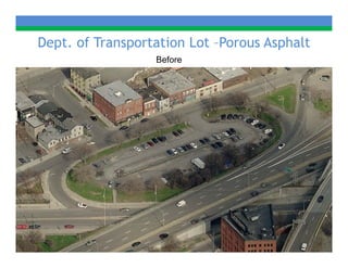 Dept. of Transportation Lot –Porous Asphalt
  p           p                       p
                  Before




                                              16
 