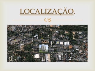 LOCALIZAÇÃO.
     
 