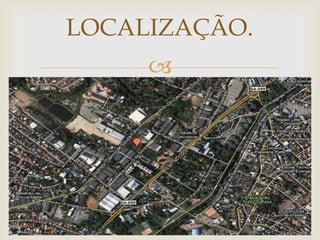 LOCALIZAÇÃO.
     
 