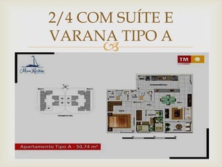 2/4 COM SUÍTE E
VARANA TIPO A
      
 