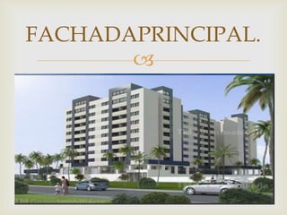 FACHADAPRINCIPAL.
       
 