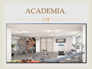 ACADEMIA.
   
 