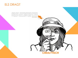 ELS DRAGT




            CREALYTISCH
 