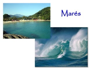 Marés
 