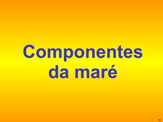 Componentes da maré 
