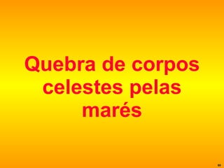 Quebra de corpos celestes pelas marés 