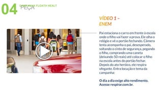 04 PEÇACAMPANHA FLOATH HEALT
 