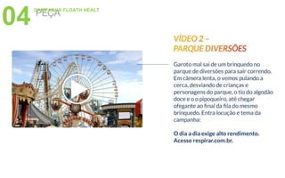 04 PEÇACAMPANHA FLOATH HEALT
 