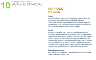 10 AÇÃO DE ATIVAÇÃO
CAMPANHA FLOATH HEALT
 