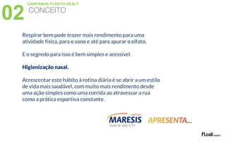 02 CONCEITO
CAMPANHA FLOATH HEALT
 