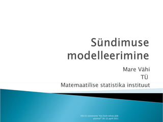 Mare Vähi TÜ  Matemaatilise statistika instituut ESS 23. konverents &quot;Kas Eesti rahvas jääb püsima?&quot; 20.-21.aprill 2011 