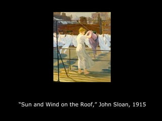 “ Sun and Wind on the Roof,” John Sloan, 1915 