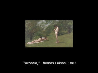 “ Arcadia,” Thomas Eakins, 1883 