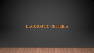 DIAGNOSTIC CRITERIA
 