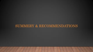 SUMMERY & RECOMMENDATIONS
 