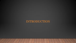 INTRODUCTION
 
