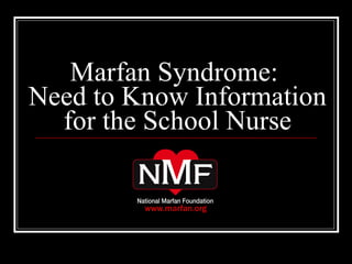 Marfan Syndrome:  Need to Know Information for the School Nurse 