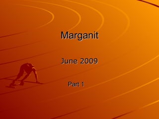 Marganit June 2009 Part 1 