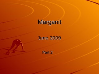 Marganit June 2009 Part 2 