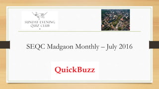 SEQC Madgaon Monthly – July 2016
 