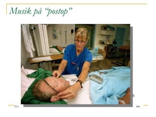 Musik på “postop” 