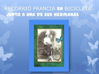RECORRIÓ FRANCIA en BICICLETA
junto a una de sushermanas
 