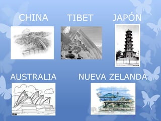 CHINA TIBET JAPÓN
AUSTRALIA NUEVA ZELANDA
 