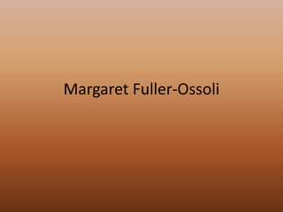 Margaret Fuller-Ossoli 